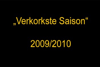 Verkorkste_Saison_2009_2010