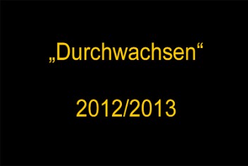 Durchwachsen_2012_2013